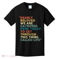 Dearly Beloved We Are Gathered Here Today To Get Through Kids T-Shirt thumb 0