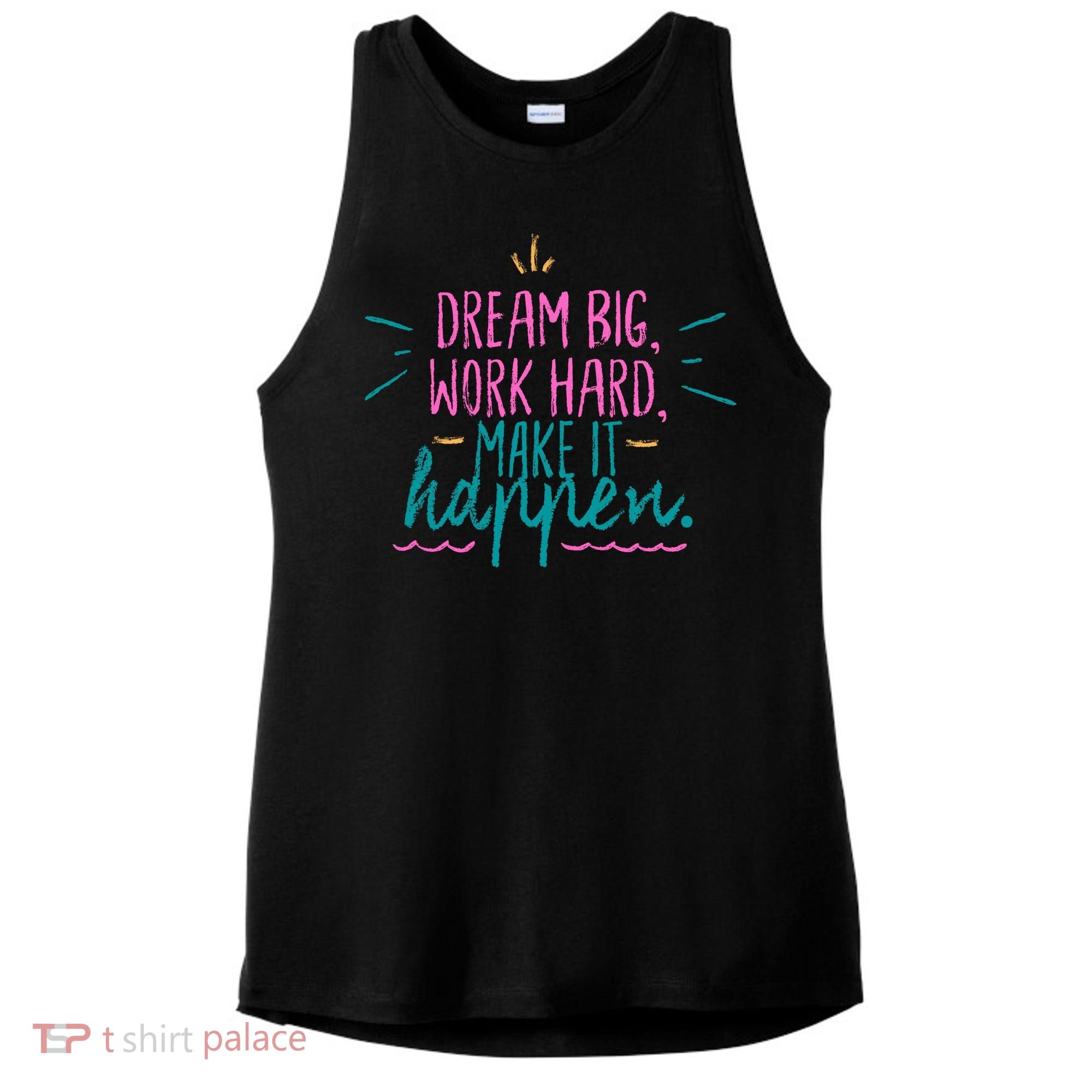 Dream Big Work Hard Make It Happen Quote Ladies PosiCharge Tri-Blend Wicking Tank