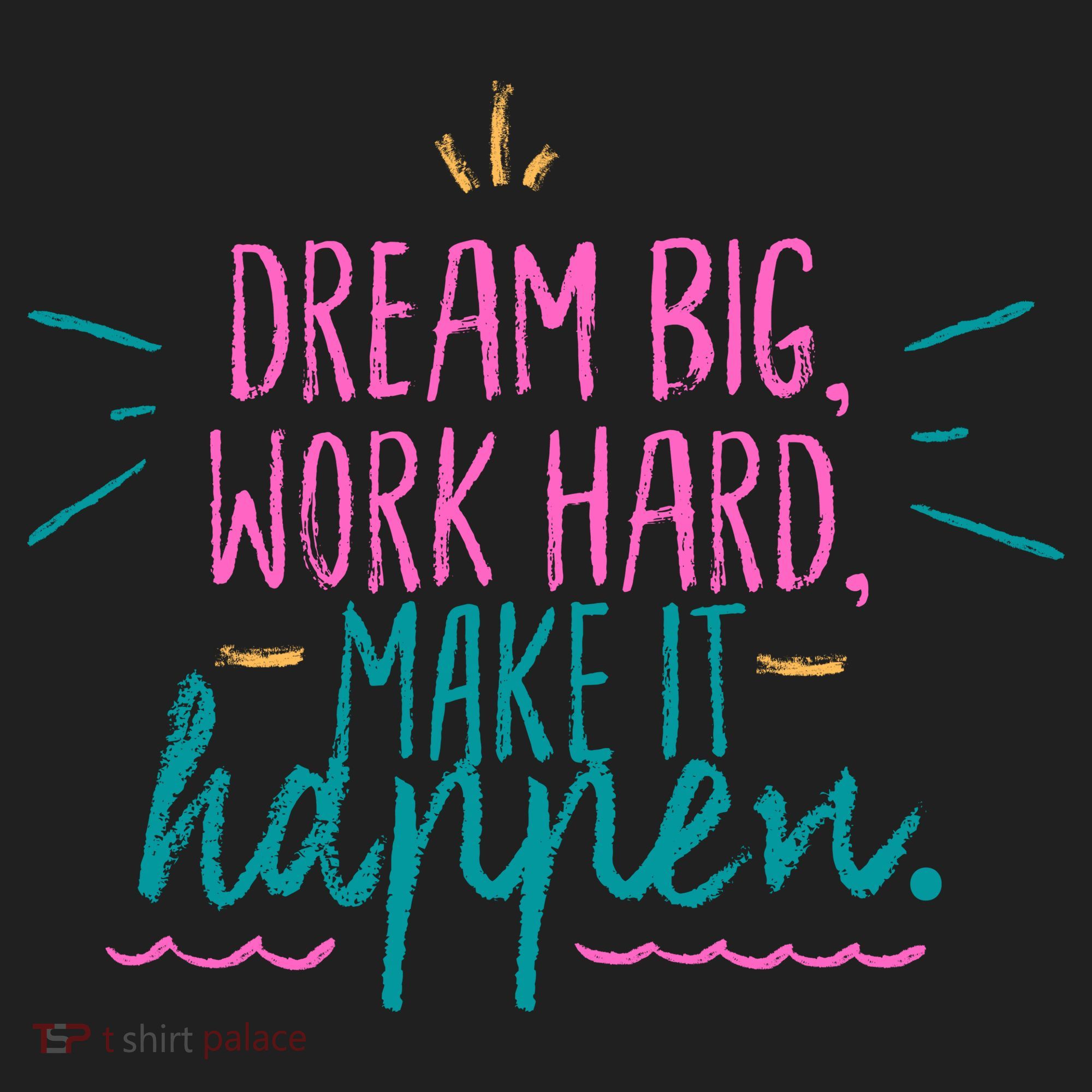 Dream Big Work Hard Make It Happen Quote Women's Sweatshirt