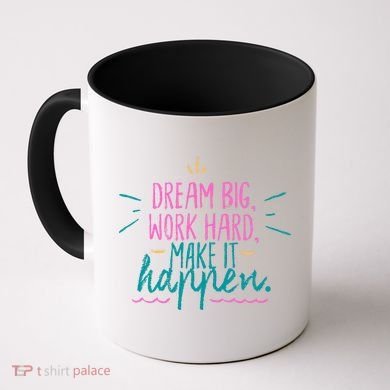 Dream Big Work Hard Make It Happen Quote Coffee Mug