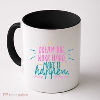 Dream Big Work Hard Make It Happen Quote Coffee Mug thumb 0