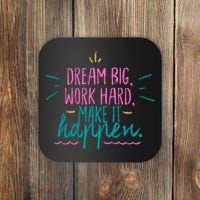 Dream Big Work Hard Make It Happen Quote Coaster thumb 0