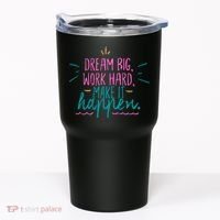 Dream Big Work Hard Make It Happen Quote Tumbler thumb 0