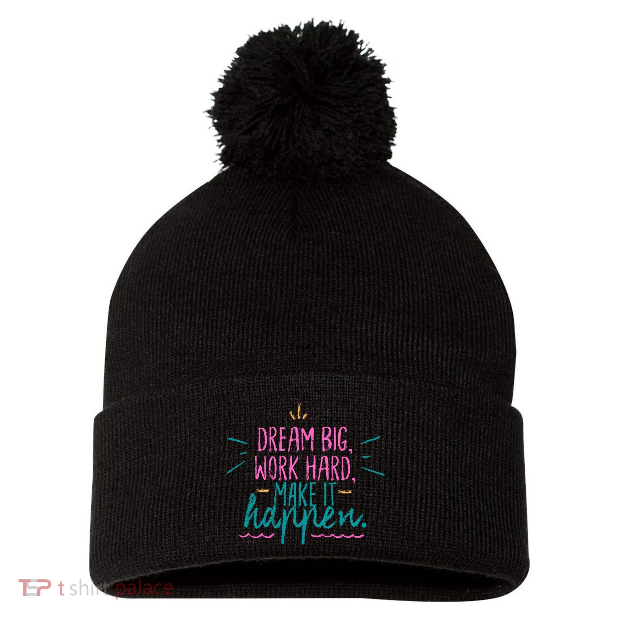 Dream Big Work Hard Make It Happen Quote Pom Pom 12in Knit Beanie