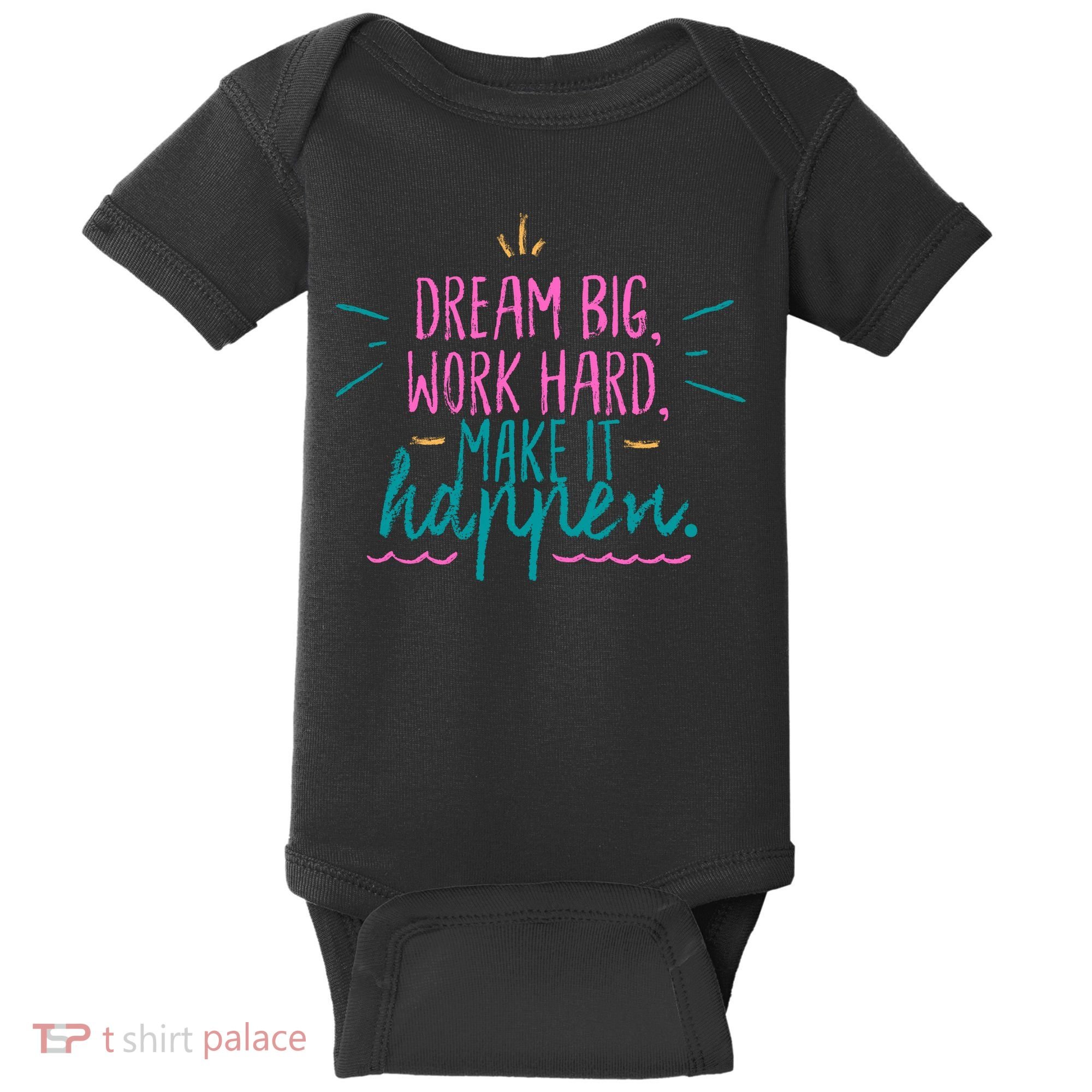 Dream Big Work Hard Make It Happen Quote Baby Bodysuit