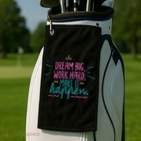 Dream Big Work Hard Make It Happen Quote Golf Towel thumb 2