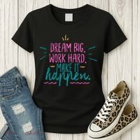 Dream Big Work Hard Make It Happen Quote Women's T-Shirt thumb 3