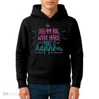 Dream Big Work Hard Make It Happen Quote Kids Hoodie thumb 4