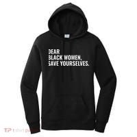 Dear Black Women Save Yourselves Motivation Quotes Women's Hoodie thumb 0