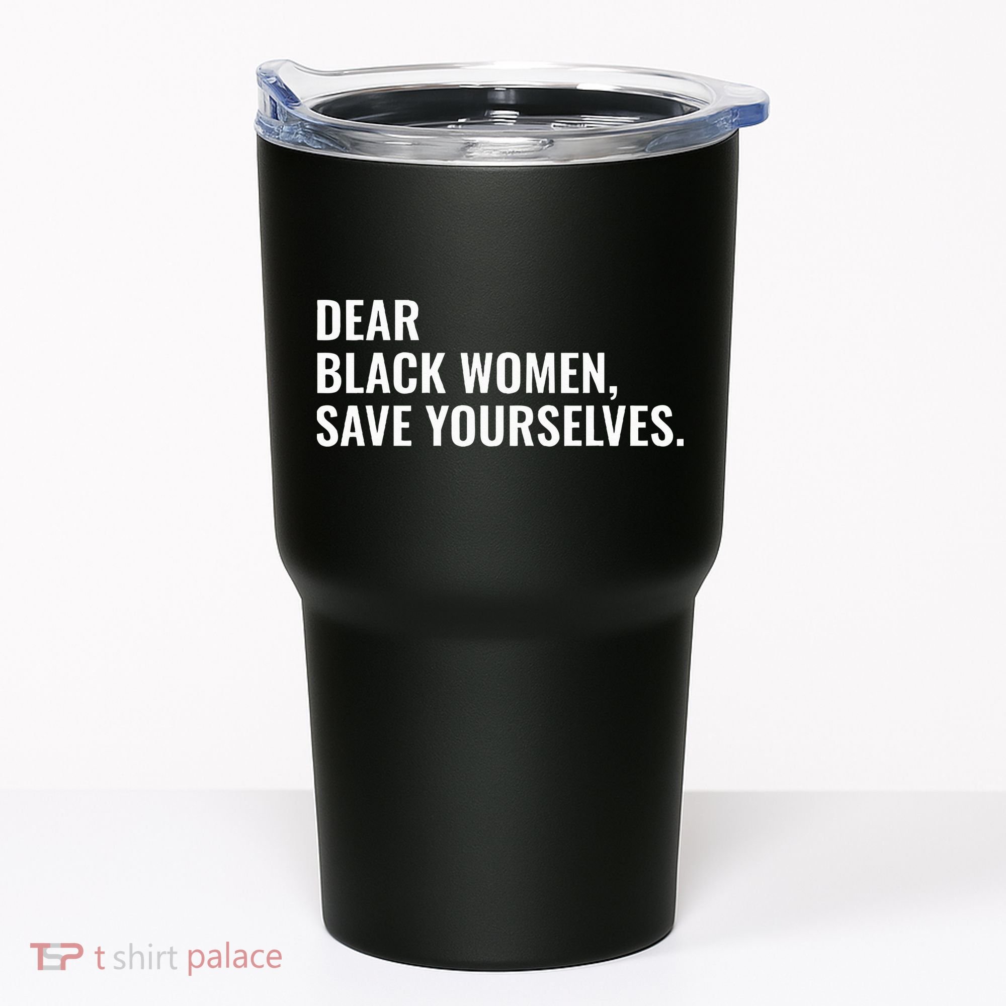 Dear Black Women Save Yourselves Motivation Quotes Tumbler