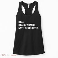 Dear Black Women Save Yourselves Motivation Quotes Women's Tank Top thumb 0