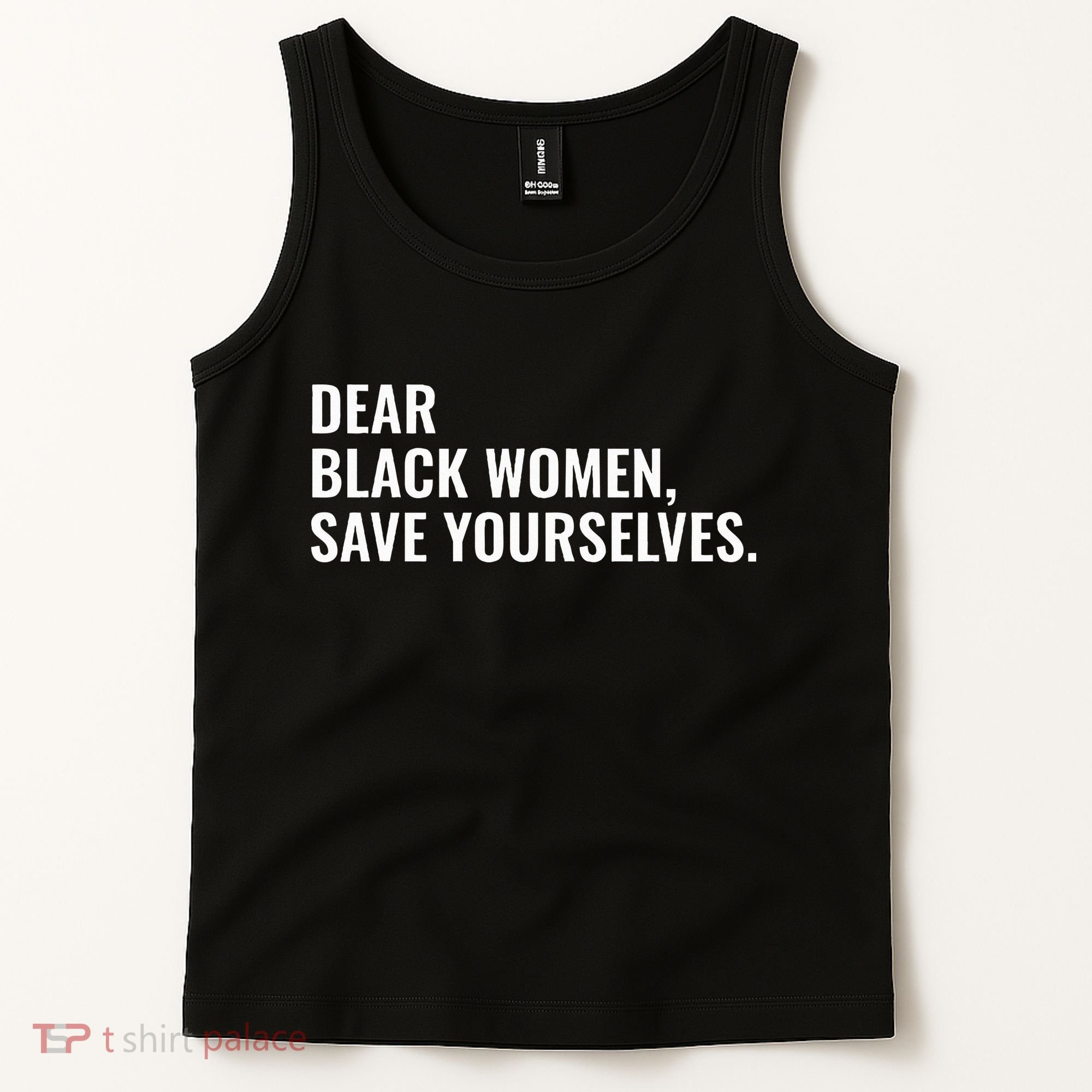 Dear Black Women Save Yourselves Motivation Quotes Tank Top