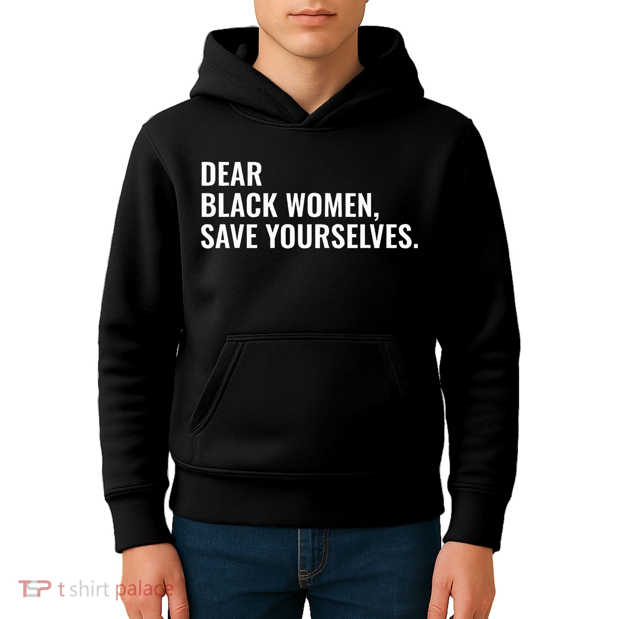 Dear Black Women Save Yourselves Motivation Quotes Kids Hoodie