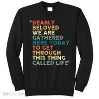 Dearly Beloved We Are Gathered Here Today To Get Through Sweatshirt thumb 0