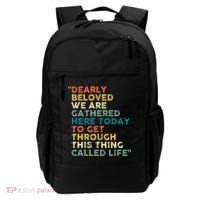 Dearly Beloved We Are Gathered Here Today To Get Through Backpack thumb 0