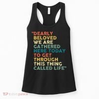Dearly Beloved We Are Gathered Here Today To Get Through Women's Tank Top thumb 0