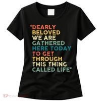 Dearly Beloved We Are Gathered Here Today To Get Through Women's T-Shirt thumb 0