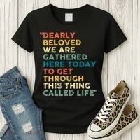 Dearly Beloved We Are Gathered Here Today To Get Through Women's T-Shirt thumb 3