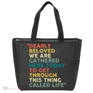 Dearly Beloved We Are Gathered Here Today To Get Through Tote Bag