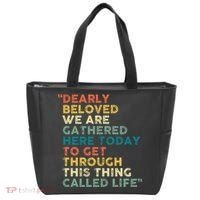 Dearly Beloved We Are Gathered Here Today To Get Through Tote Bag thumb 0