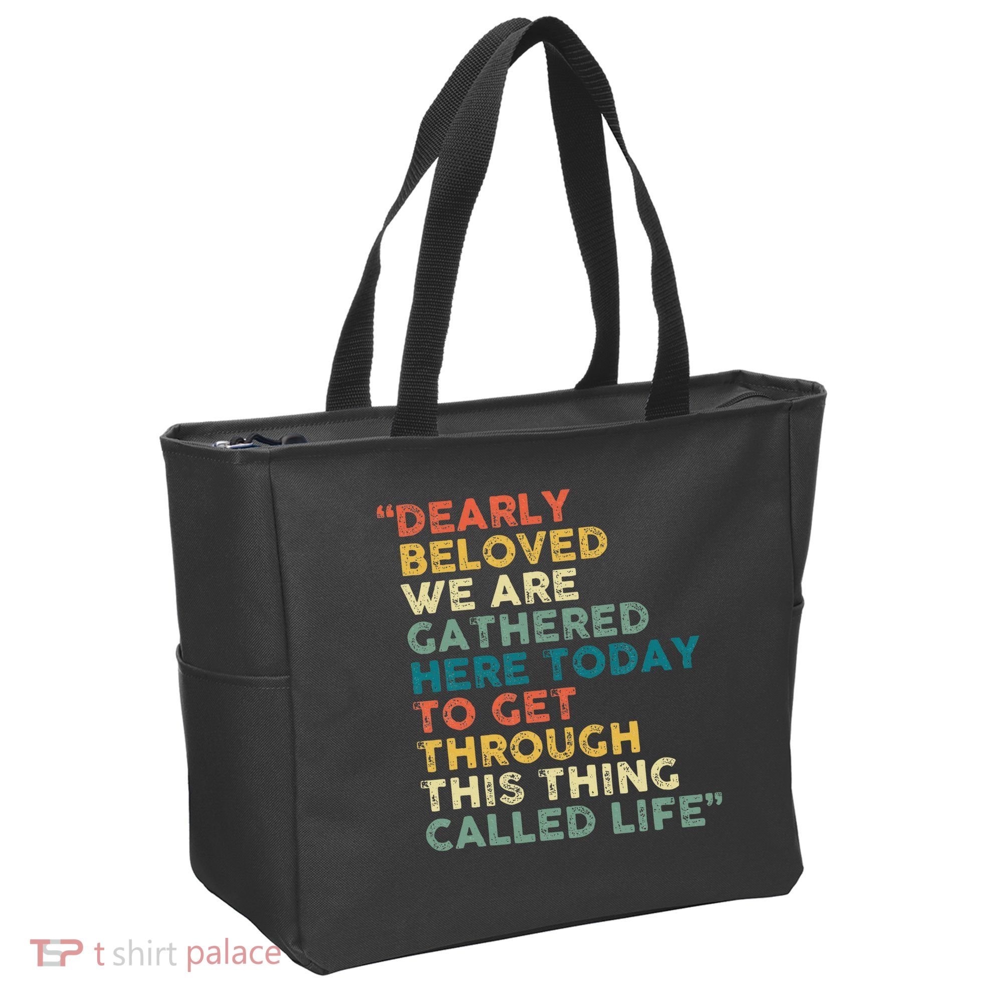 Dearly Beloved We Are Gathered Here Today To Get Through Tote Bag