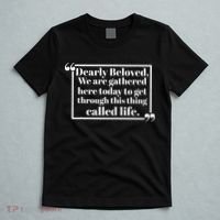 Dearly Beloved We Are Gathered Here Today To Get Through (1) T-Shirt thumb 5
