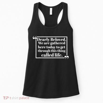 Dearly Beloved We Are Gathered Here Today To Get Through (1) Women's Tank Top