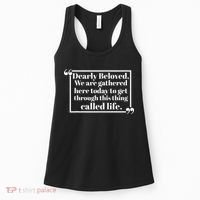 Dearly Beloved We Are Gathered Here Today To Get Through (1) Women's Tank Top thumb 0
