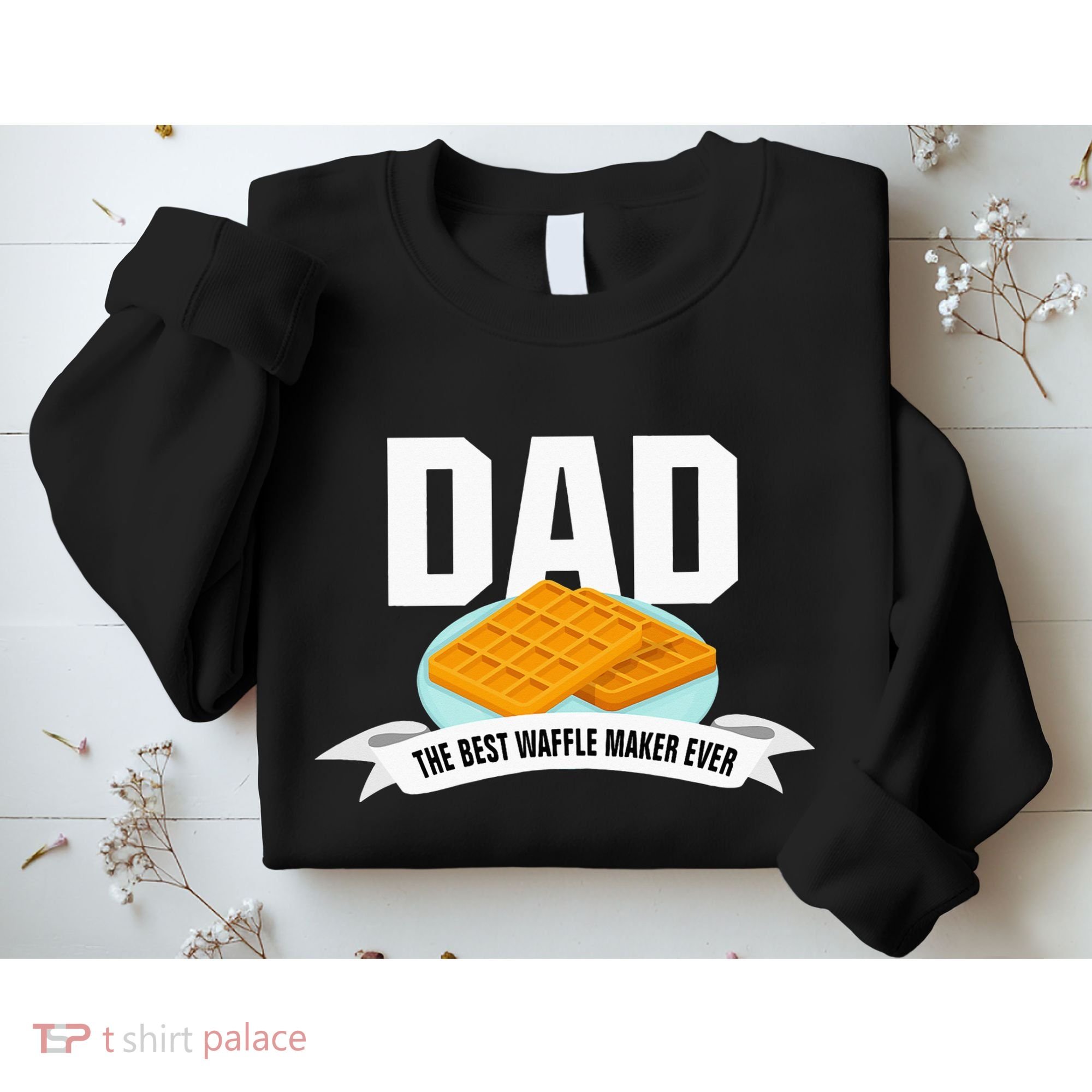 Dad Best Waffle Maker Ever Father's Day Sweatshirt