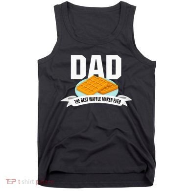 Dad Best Waffle Maker Ever Father's Day Tank Top