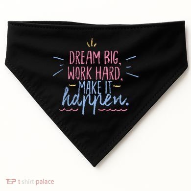 Dream Big Work Hard Make It Happen Quote USA-Made Doggie Bandana
