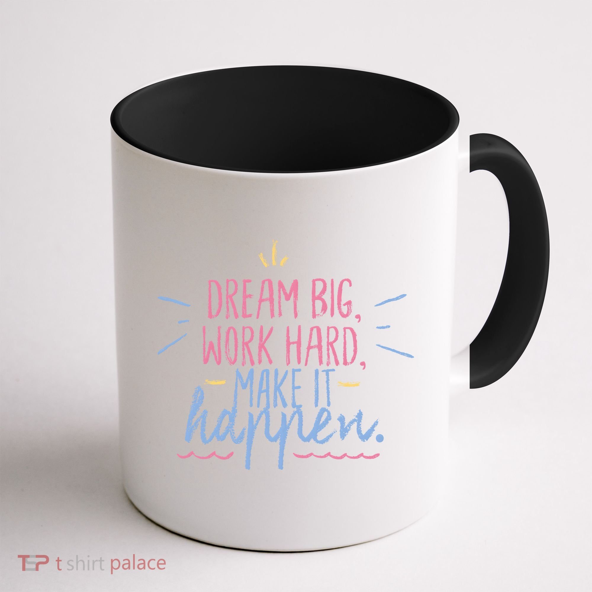 Dream Big Work Hard Make It Happen Quote Coffee Mug