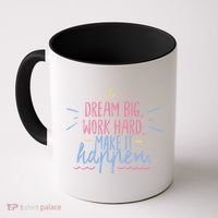 Dream Big Work Hard Make It Happen Quote Coffee Mug thumb 0