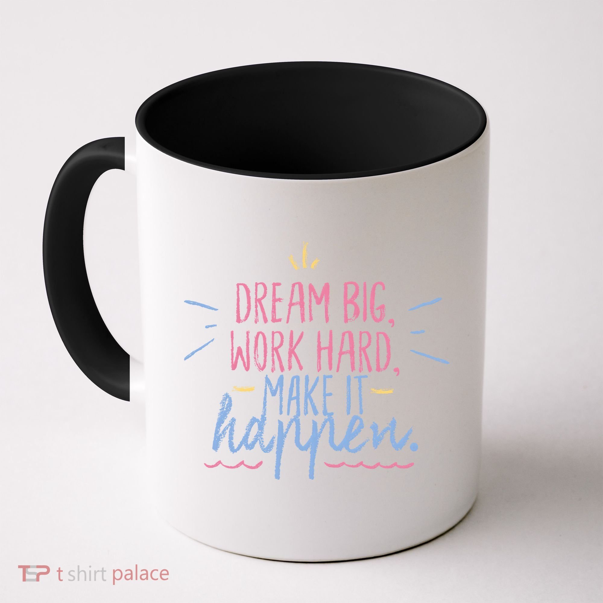 Dream Big Work Hard Make It Happen Quote Coffee Mug