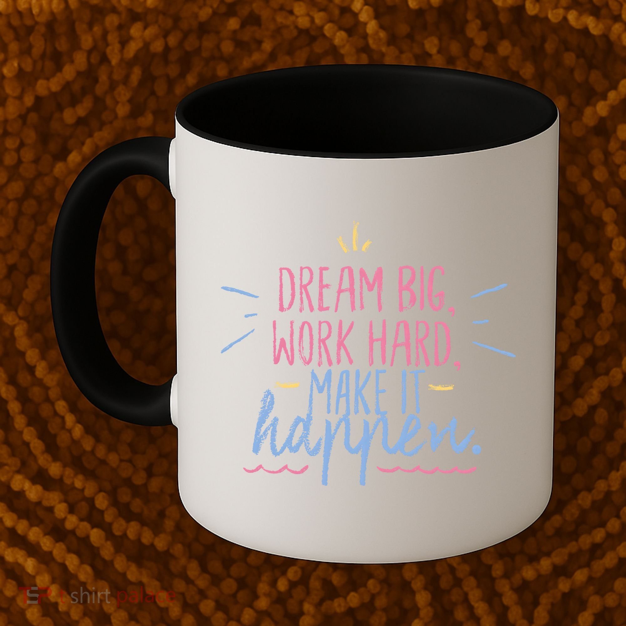 Dream Big Work Hard Make It Happen Quote Coffee Mug
