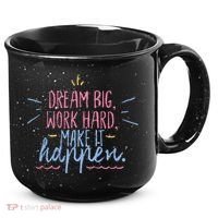 Dream Big Work Hard Make It Happen Quote 15oz Campfire Ceramic Mug thumb 0