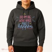 Dream Big Work Hard Make It Happen Quote Hoodie thumb 2