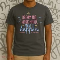 Dream Big Work Hard Make It Happen Quote T-Shirt thumb 3