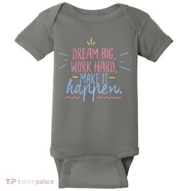 Dream Big Work Hard Make It Happen Quote Baby Bodysuit