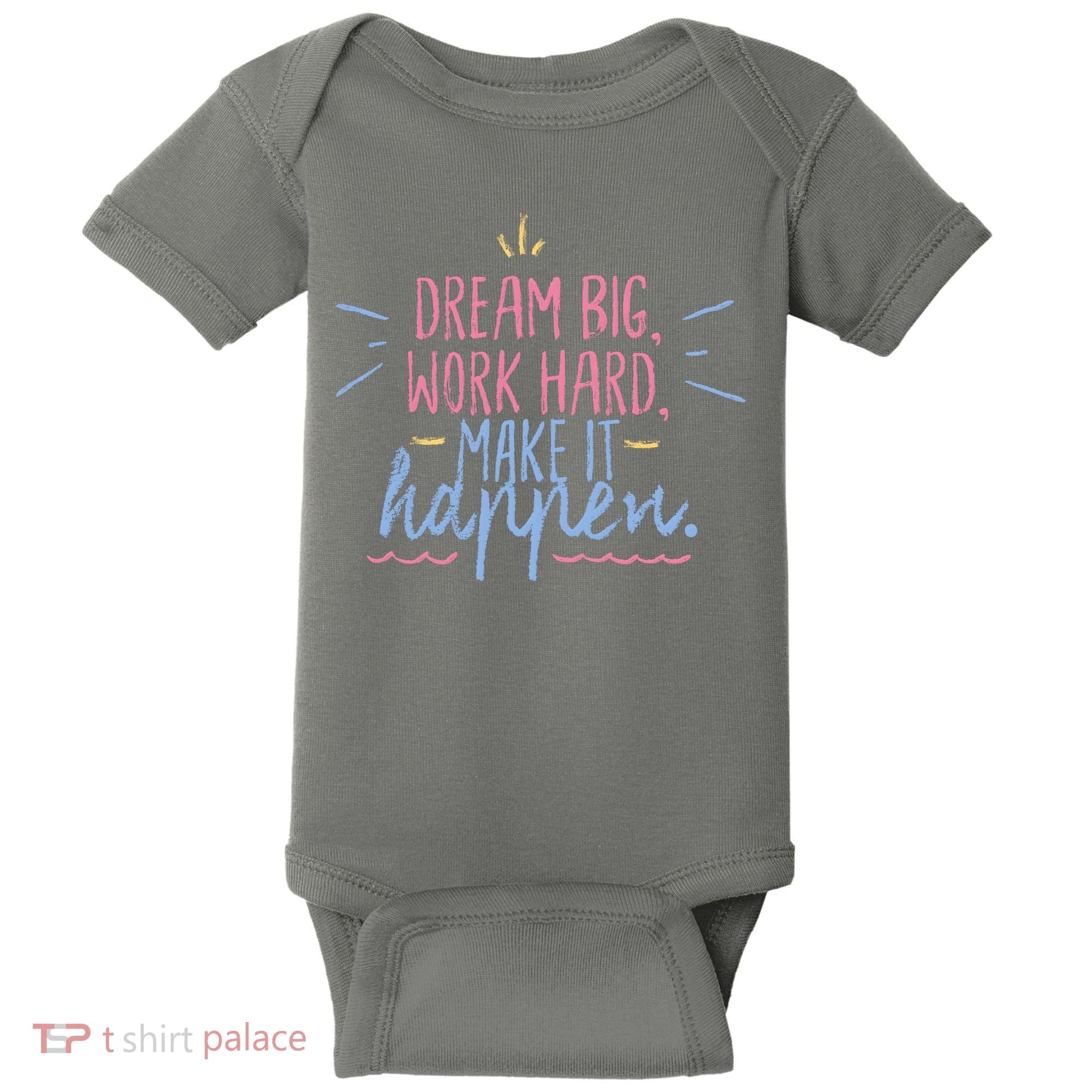 Dream Big Work Hard Make It Happen Quote Baby Bodysuit