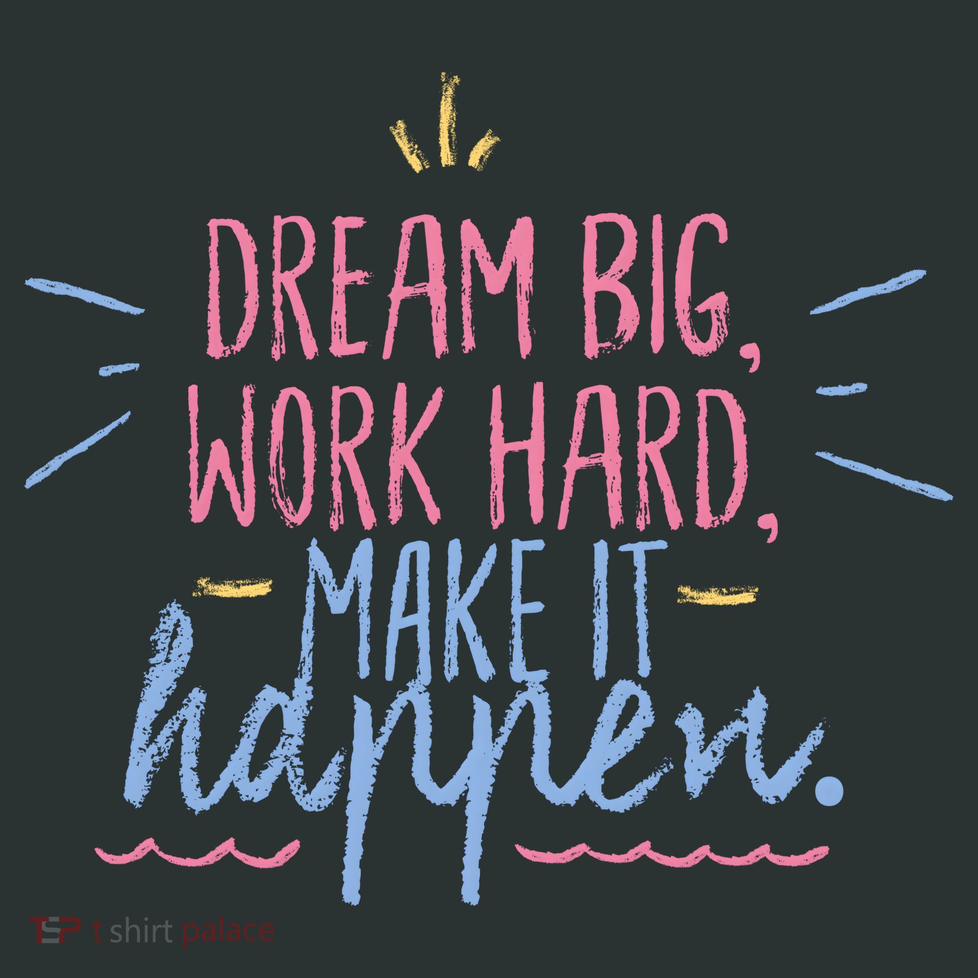 Dream Big Work Hard Make It Happen Quote Tank Top