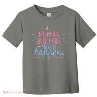 Dream Big Work Hard Make It Happen Quote Toddler T-Shirt thumb 0