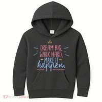 Dream Big Work Hard Make It Happen Quote Kids Hoodie thumb 0