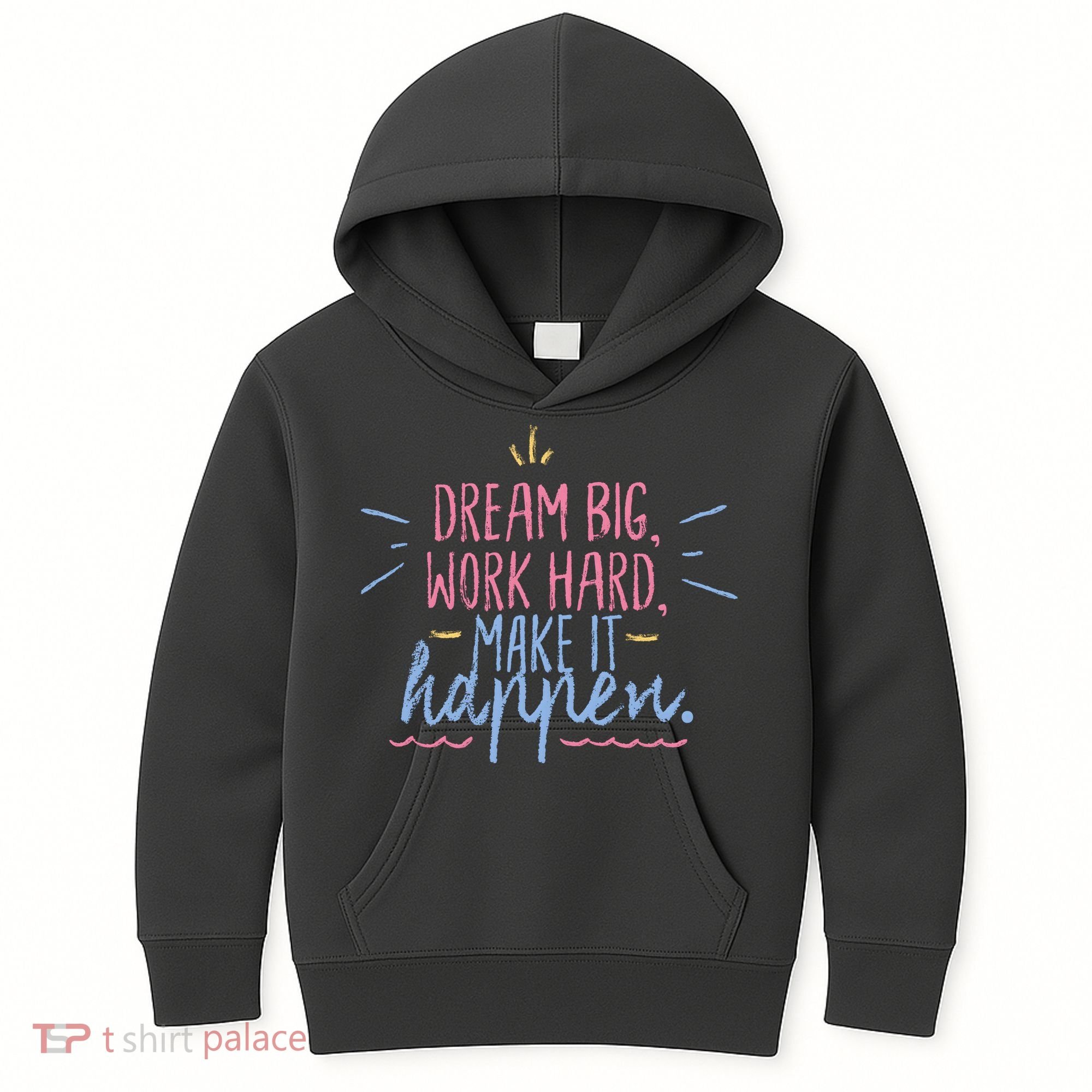 Dream Big Work Hard Make It Happen Quote Kids Hoodie