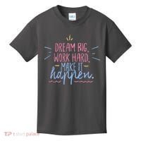Dream Big Work Hard Make It Happen Quote Kids T-Shirt thumb 0