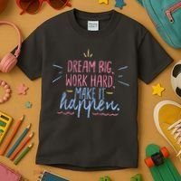 Dream Big Work Hard Make It Happen Quote Kids T-Shirt thumb 3