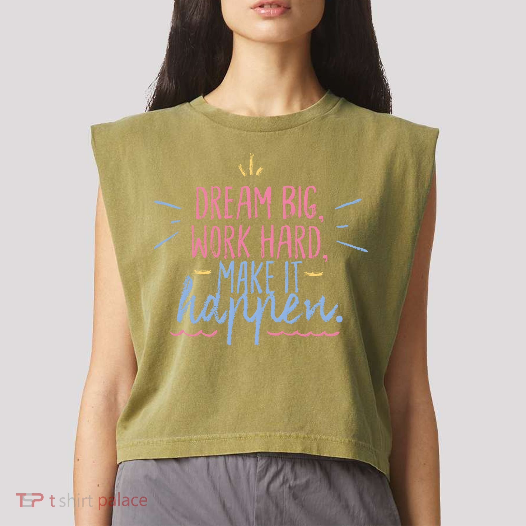 Dream Big Work Hard Make It Happen Quote Garment-Dyed Women's Muscle Tee