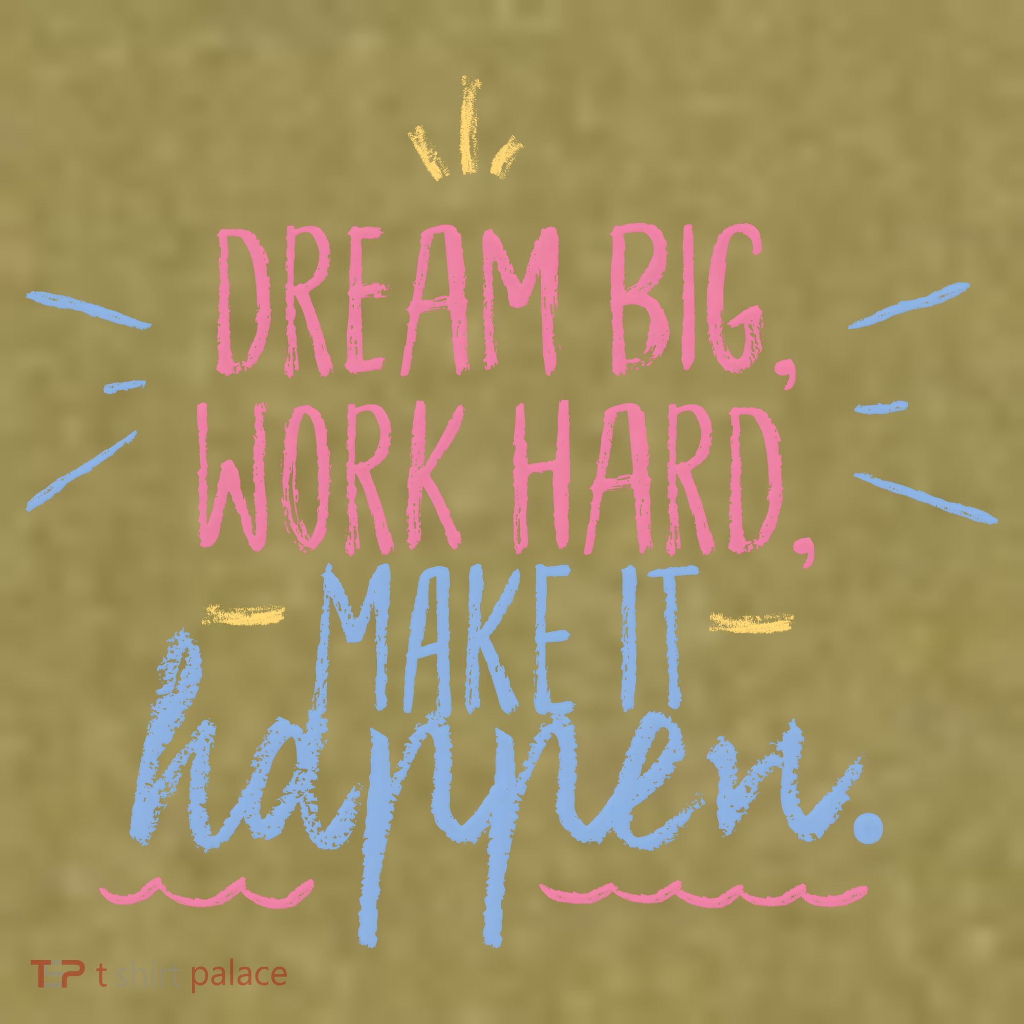 Dream Big Work Hard Make It Happen Quote Garment-Dyed Women's Muscle Tee