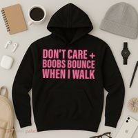 Dont Care Boobs Bounce When I Walk Quote Hoodie thumb 3