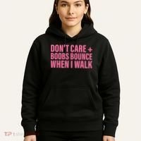 Dont Care Boobs Bounce When I Walk Quote Hoodie thumb 5